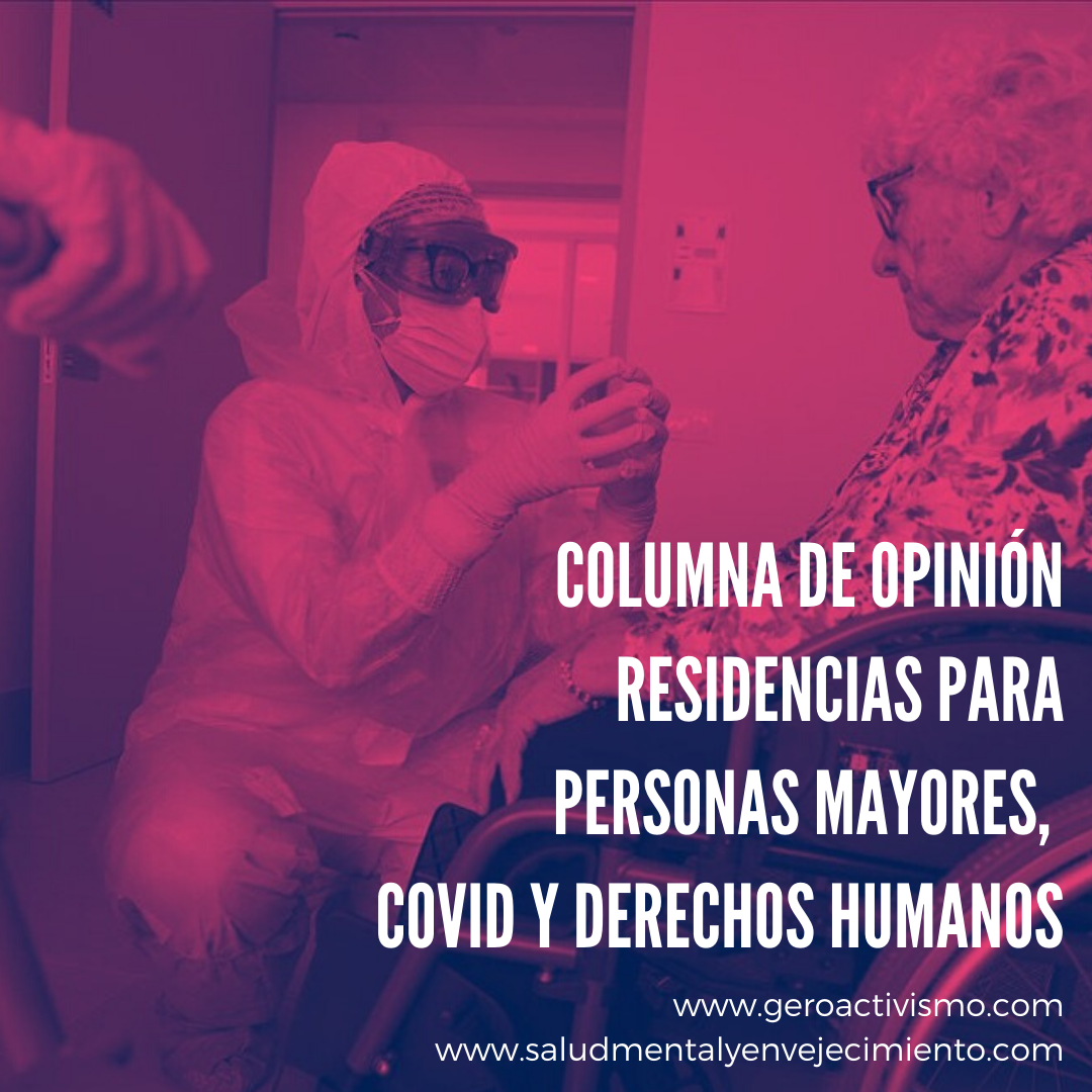Columna de opinión.                                             Residencias para personas mayores, COVID y derechos humanos. Autora Patricia Pinto. Jun 2020